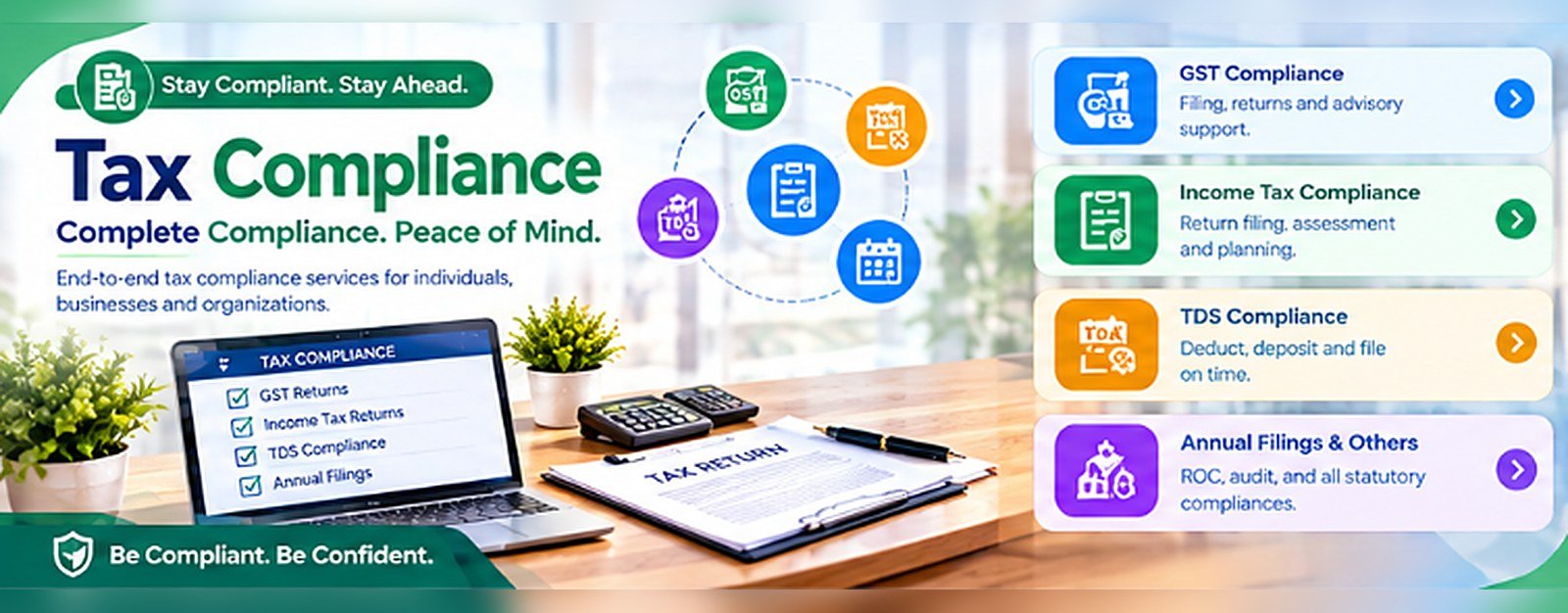 Tax Compliance – complete compliance, peace of mind: GST, income tax, TDS and annual filings
